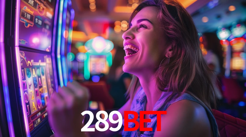 289bet: Jogos de Caça-Níqueis-Altas Recompensas, Roleta-Velocidade, Blackjack-Desafios Máximos